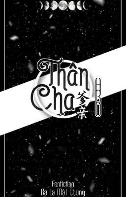 [AllTrừng/ABO] Thân Cha