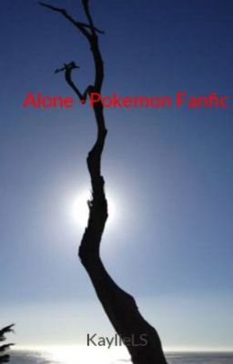 Alone - Pokemon Fanfic