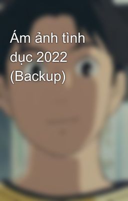 Ám ảnh tình dục 2022 (Backup)