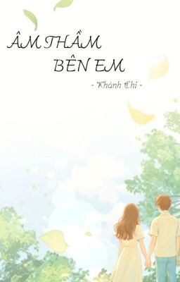 ÂM THẦM BÊN EM