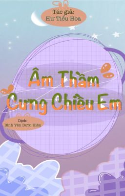 Âm Thầm Cưng Chiều Em