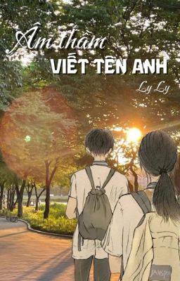 Âm thầm viết tên anh