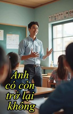 Anh Có Còn Trở  Lại Không