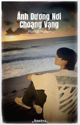  Ánh Dương Nơi Choạng Vạng [ PondPhuwin ] 