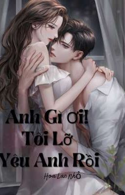 Anh Gì Ơi Tôi Lỡ Yêu Anh Rồi