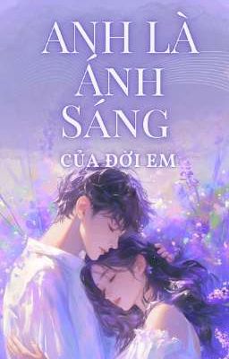 Anh là ánh sáng của đời em