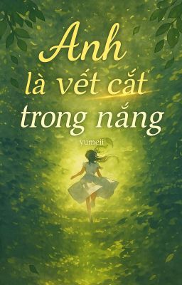 Anh Là Vết Cắt Trong Nắng