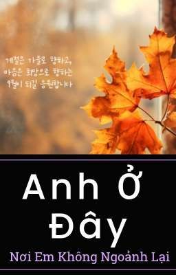 Anh Ở Đây? Nơi Em Không Ngoảnh Lại