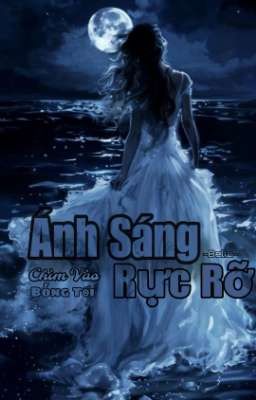 Ánh Sáng Rực Rỡ Chìm Vào Bóng Tối