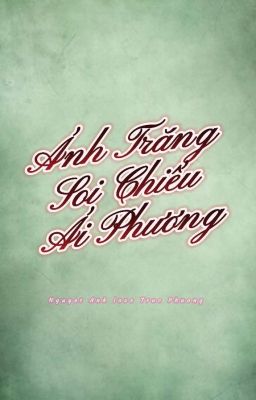 Ánh Trăng Soi Chiếu Ái Phương 