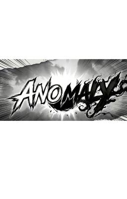 ANOMALY
