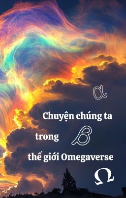 [AOV] Chuyện chúng ta trong thế giới Omegaverse