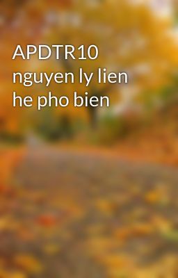 APDTR10 nguyen ly lien he pho bien