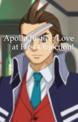 Apollo Justice: Love at First Objection!
