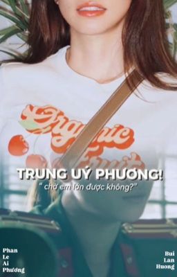 apxblh | Trung uý Phương! Chờ em lớn được không?