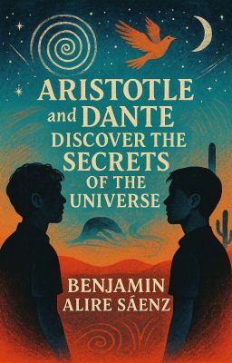 Aristotle và Dante Khám Phá Những Bí Mật Vũ Trụ