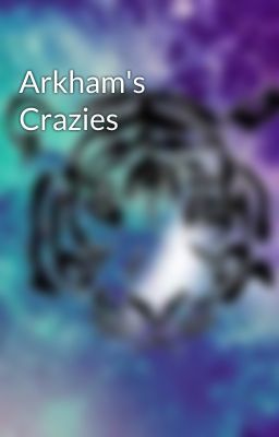 Arkham's Crazies