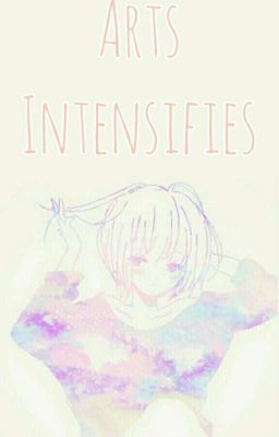 Arts Intensifies