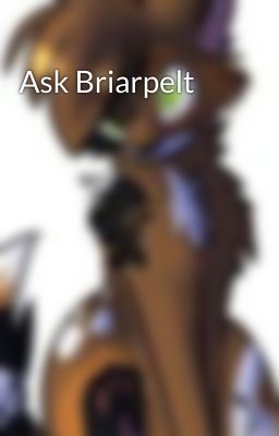 Ask Briarpelt