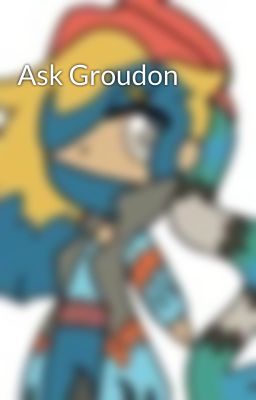 Ask Groudon