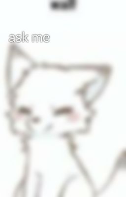 ask me