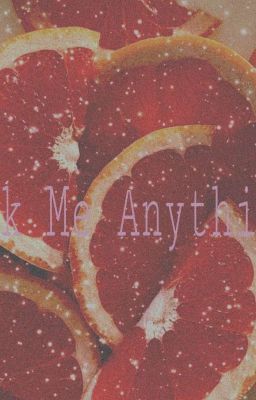 Ask me anything!