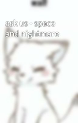 ask us - space and nightmare 