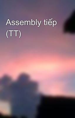 Assembly tiếp (TT)