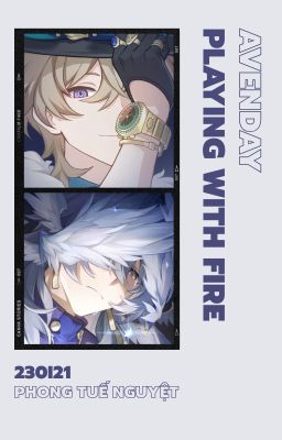 AvenDay/HSR - Playing With Fire.