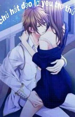 Bá Chủ Hắt Đạo Lỡ Yêu Trợ Thủ Đắt Lực