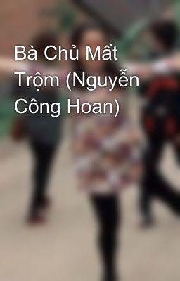 Bà Chủ Mất Trộm (Nguyễn Công Hoan)