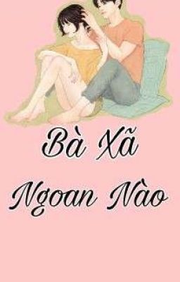 Bà Xã, Ngoan Nào !