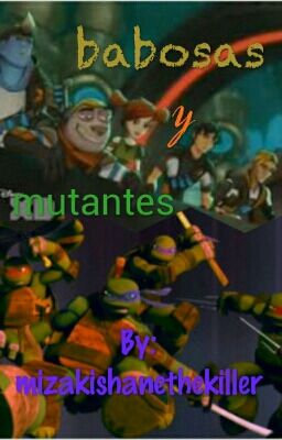 babosas y mutantes