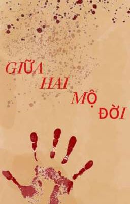 [BÁCH HỢP-THUẦN VIỆT] GIỮA HAI MỘ ĐỜI