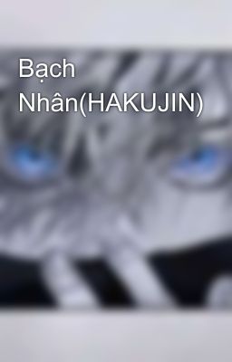 Bạch Nhân(HAKUJIN)