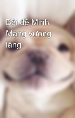 Bái đề Minh Mạng vương lăng