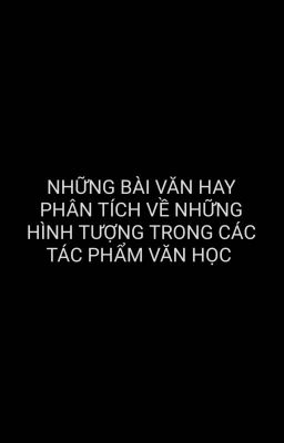 Bài Văn Phân Tích Các Hình Tượng Trong Tác Phẩm