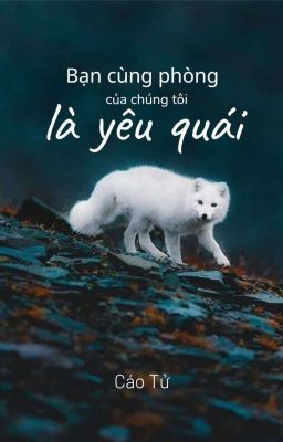 Bạn Cùng Phòng Của Chúng Tôi Là Yêu Quái