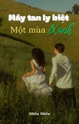 [BẢN SỬA]  Mây Tan Ly Biệt Một Mùa Xanh