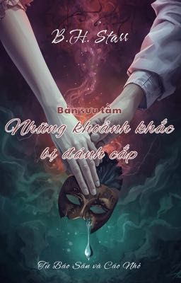 Bản sưu tầm Những khoảnh khắc bị đánh cắp (từ Báo Săn và Cáo Nhỏ)