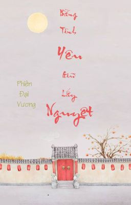 Bằng tình yêu giữ lấy nguyệt
