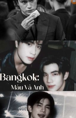 Bangkok: Máu Và Anh (GeminiFourth) 