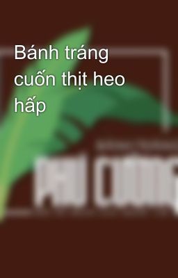 Bánh tráng cuốn thịt heo hấp