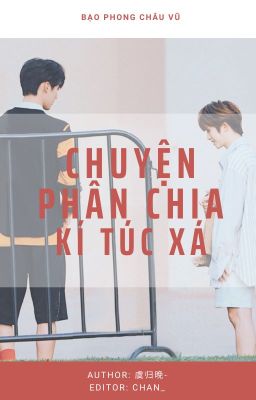 | Bạo Phong Châu Vũ | Chuyện phân chia kí túc xá