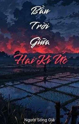 Bầu trời giữa Hai kí ức