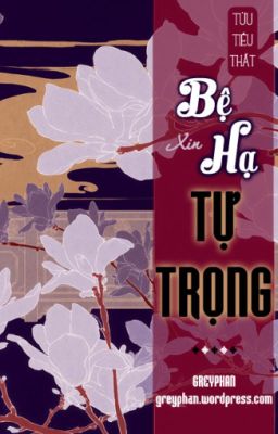 Bệ Hạ Xin Tự Trọng - Tửu Tiểu Thất