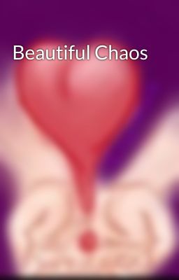 Beautiful Chaos