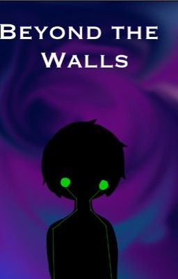 Beyond the Walls