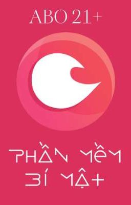 [BH ABO🍑Edit] Phần Mềm Bí Mật - Hải Hà
