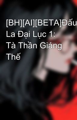 [BH][AI][BETA]Đấu La Đại Lục 1: Tà Thần Giáng Thế